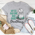 My Ex Had One Bad Habit Tee
