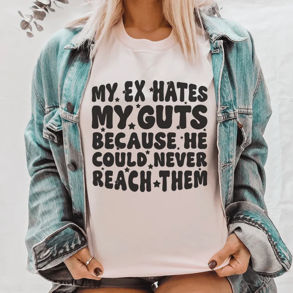 My Ex Hates My Guts Because He Could Never Reach Them Tee Peachy Sunday