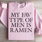 My Fav Type Of Men Is Ramen Sweatshirt Peachy Sunday