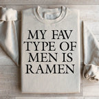 My Fav Type Of Men Is Ramen Sweatshirt Peachy Sunday