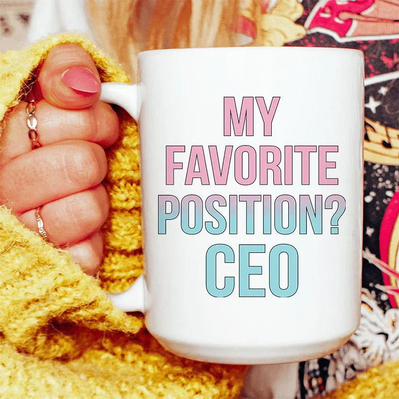 My Favorite Position CEO Ceramic Mug 15 oz Peachy Sunday