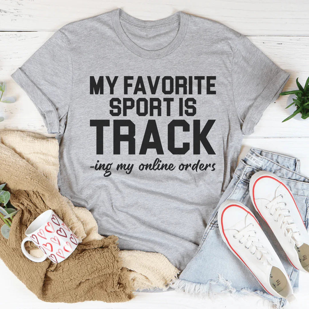 My Favorite Sport Is Tracking My Online Orders Tee Peachy Sunday
