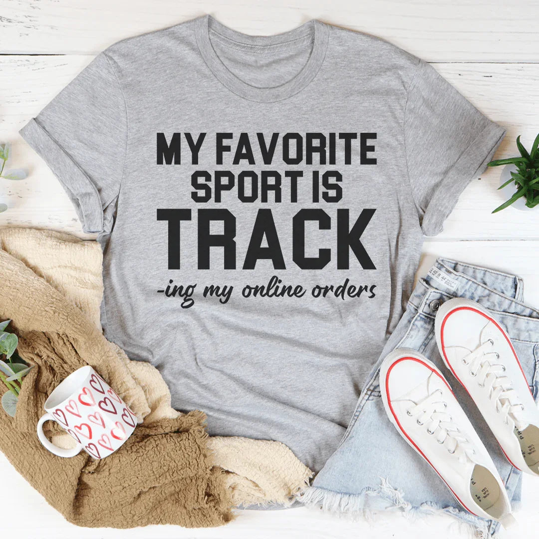My Favorite Sport Is Tracking My Online Orders Tee Peachy Sunday