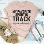 My Favorite Sport Is Tracking My Online Orders Tee Peachy Sunday