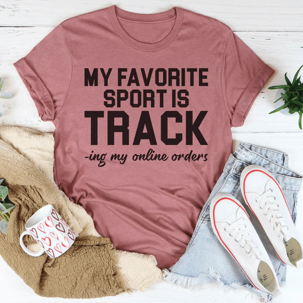 My Favorite Sport Is Tracking My Online Orders Tee Peachy Sunday
