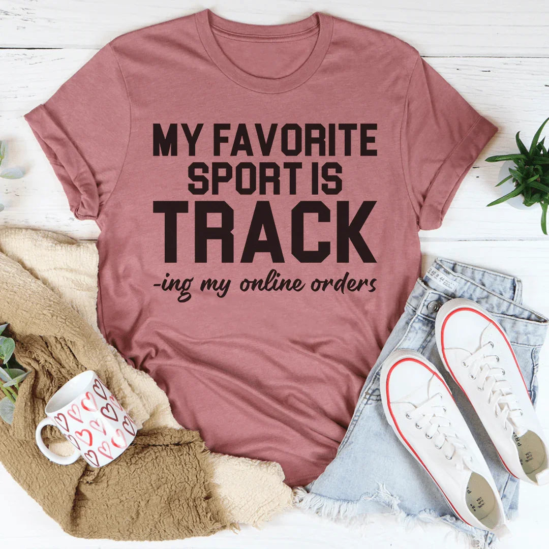My Favorite Sport Is Tracking My Online Orders Tee Peachy Sunday