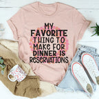 My Favorite Thing To Make For Dinner Tee