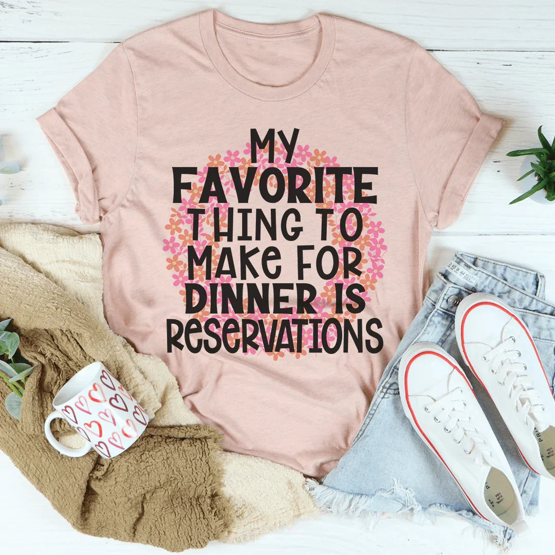 My Favorite Thing To Make For Dinner Tee