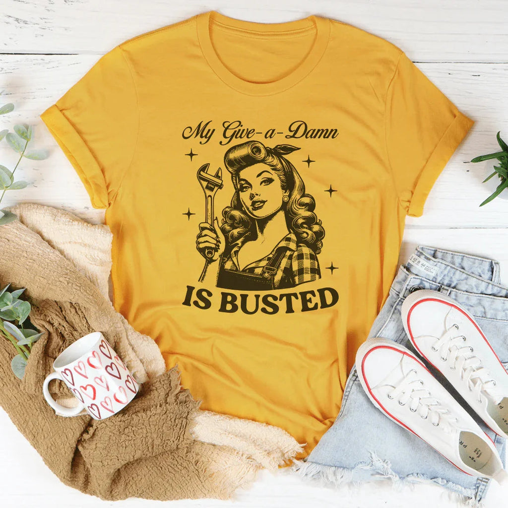My Give A Damn Is Busted Tee Peachy Sunday