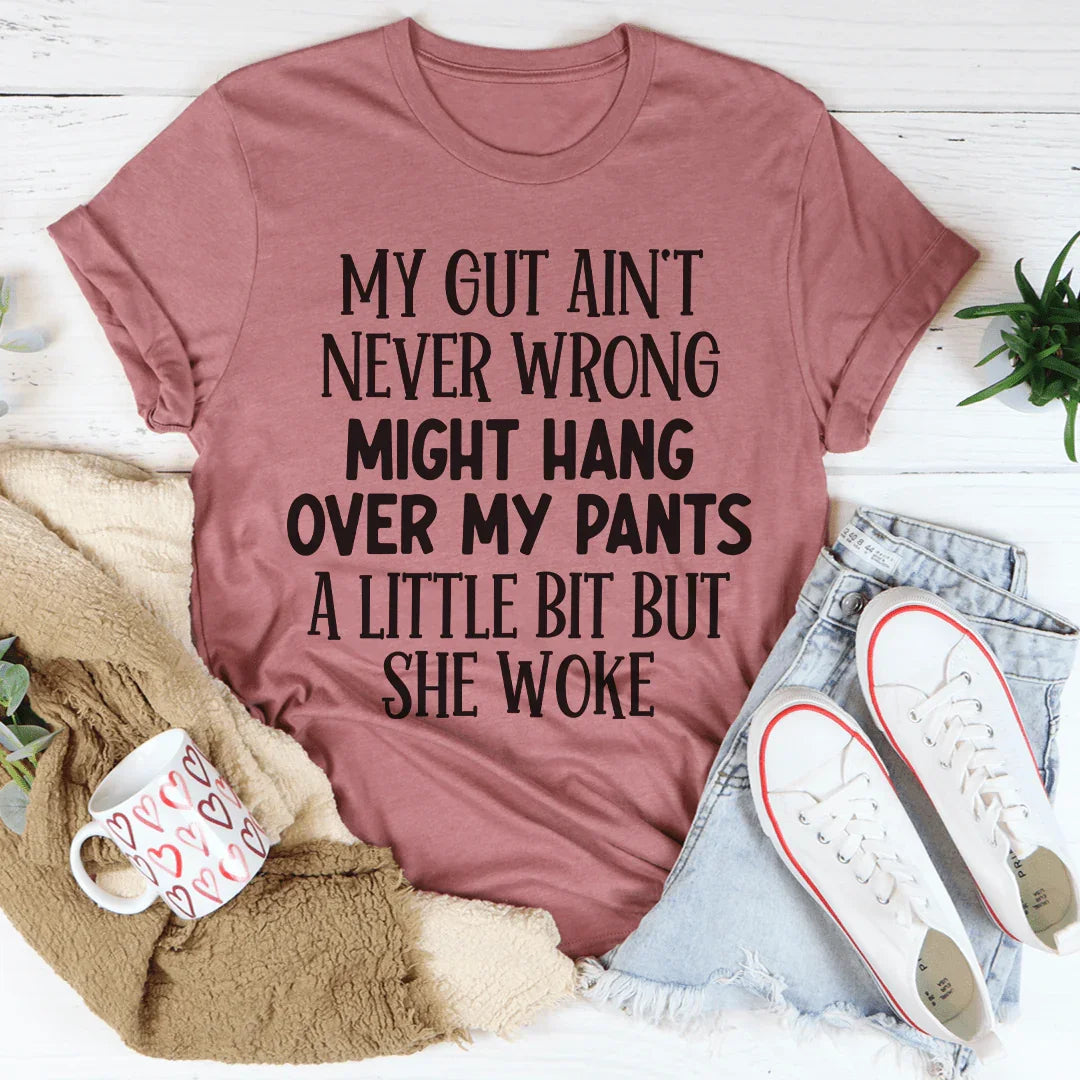 My Gut Ain't Never Wrong Tee Peachy Sunday