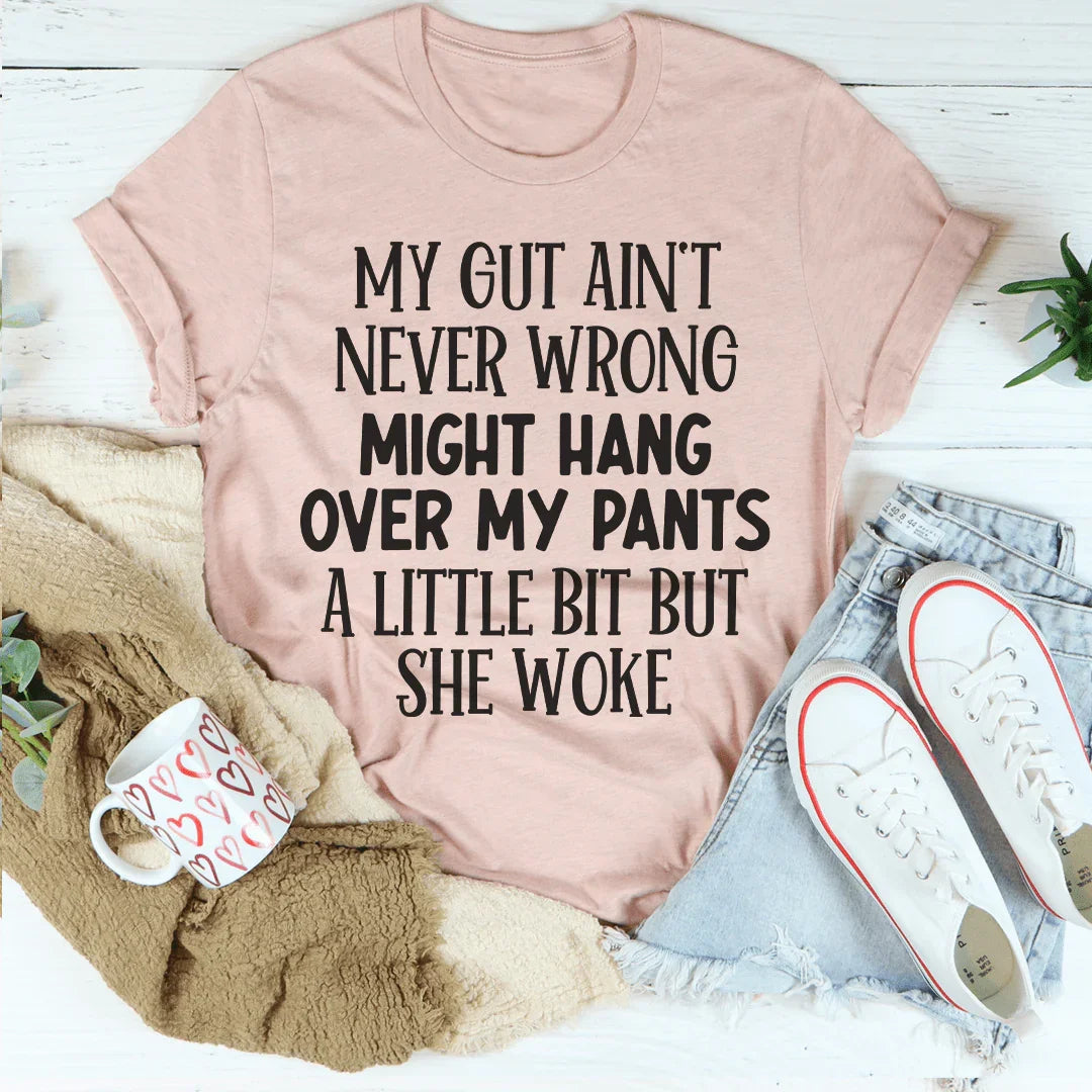 My Gut Ain't Never Wrong Tee Peachy Sunday