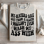 My Haters Are Cut From A Cloth Sweatshirt Peachy Sunday