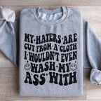 My Haters Are Cut From A Cloth Sweatshirt Peachy Sunday