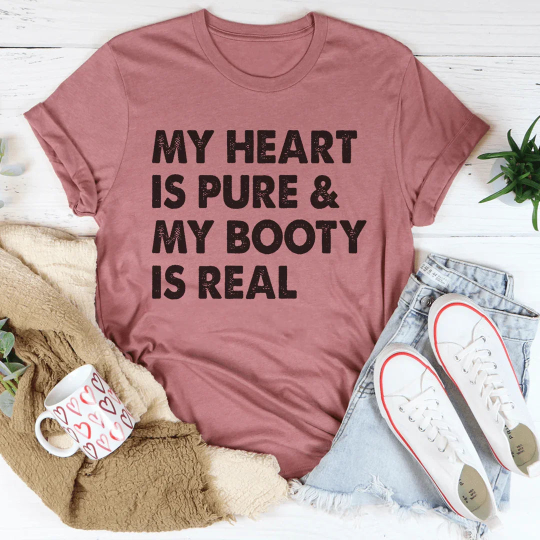 My Heart Is Pure & My Booty Is Real Tee - SJB-DIAMOND ELITES