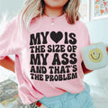 My Heart Is The Problem Tee Peachy Sunday