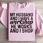 My Husband And I Have A Workshop Sweatshirt