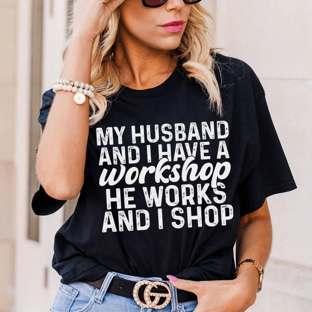 My Husband And I Have A Workshop Tee Peachy Sunday