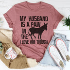 My Husband Is A Pain In The Butt Tee Peachy Sunday