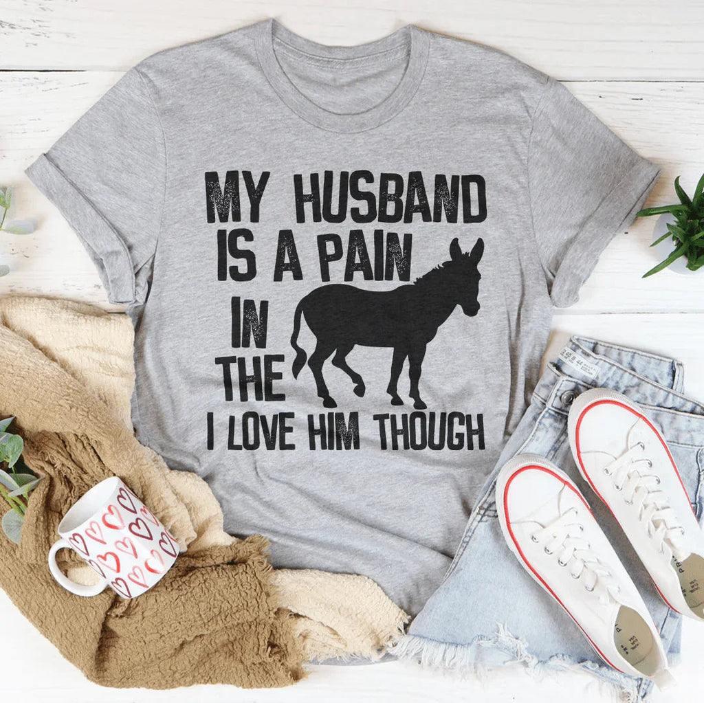 My Husband Is A Pain In The Butt Tee Peachy Sunday