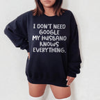 My Husband Knows Everything Sweatshirt Peachy Sunday