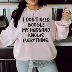 My Husband Knows Everything Sweatshirt Peachy Sunday