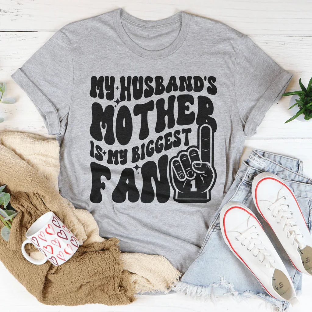 My Husband's Mother Is My Biggest Fan Tee Peachy Sunday