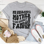 My Husband's Mother Is My Biggest Fan Tee Peachy Sunday
