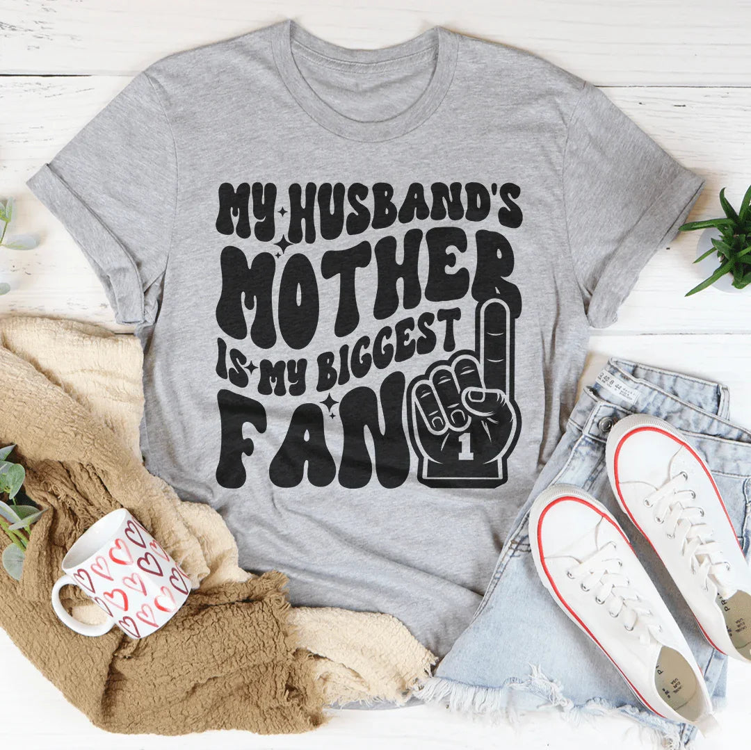 My Husband's Mother Is My Biggest Fan Tee Peachy Sunday