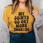 My Joints Go Out More Than I Do Tee Peachy Sunday