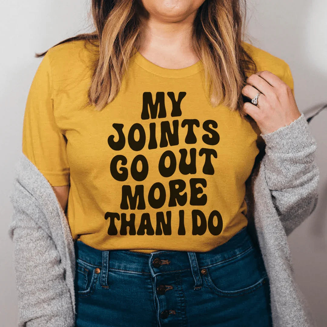 My Joints Go Out More Than I Do Tee Peachy Sunday