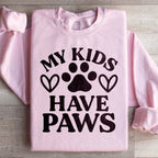 My Kids Have Paws Sweatshirt Peachy Sunday