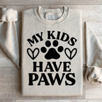 My Kids Have Paws Sweatshirt Peachy Sunday