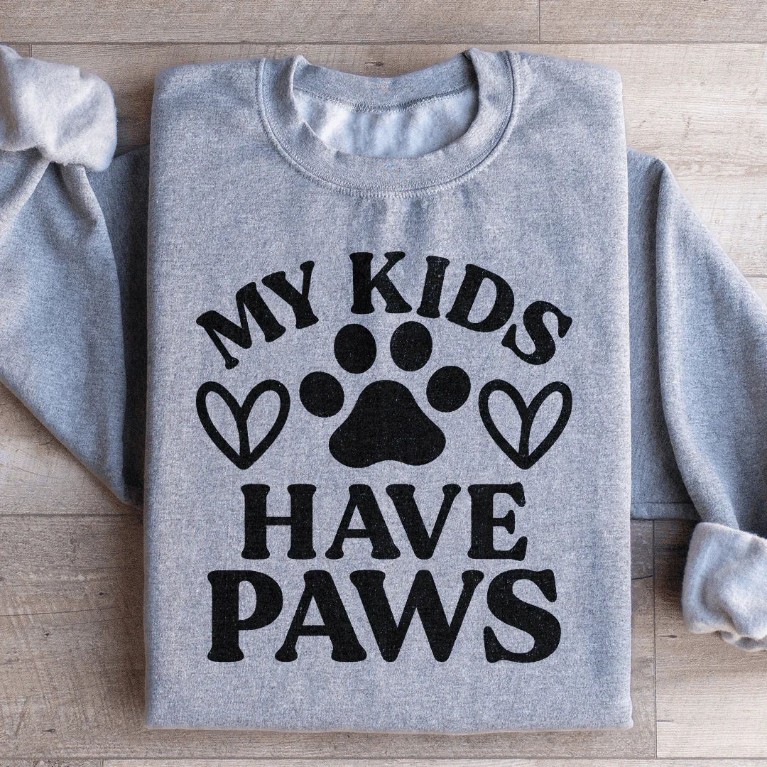 My Kids Have Paws Sweatshirt Peachy Sunday