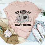 My Kind Of Bath Bomb Tee Peachy Sunday