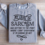 My Level Of Sarcasm Sweatshirt Peachy Sunday