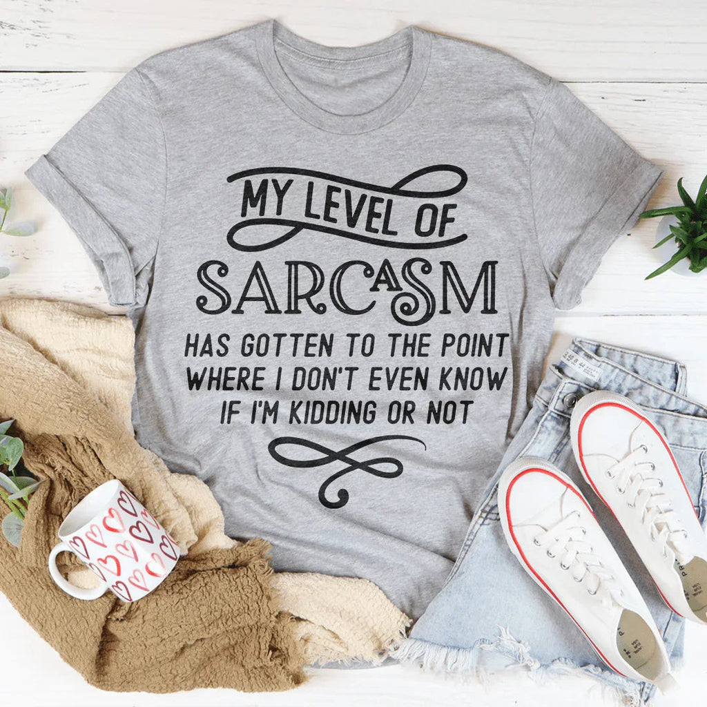 My Level Of Sarcasm Tee Peachy Sunday