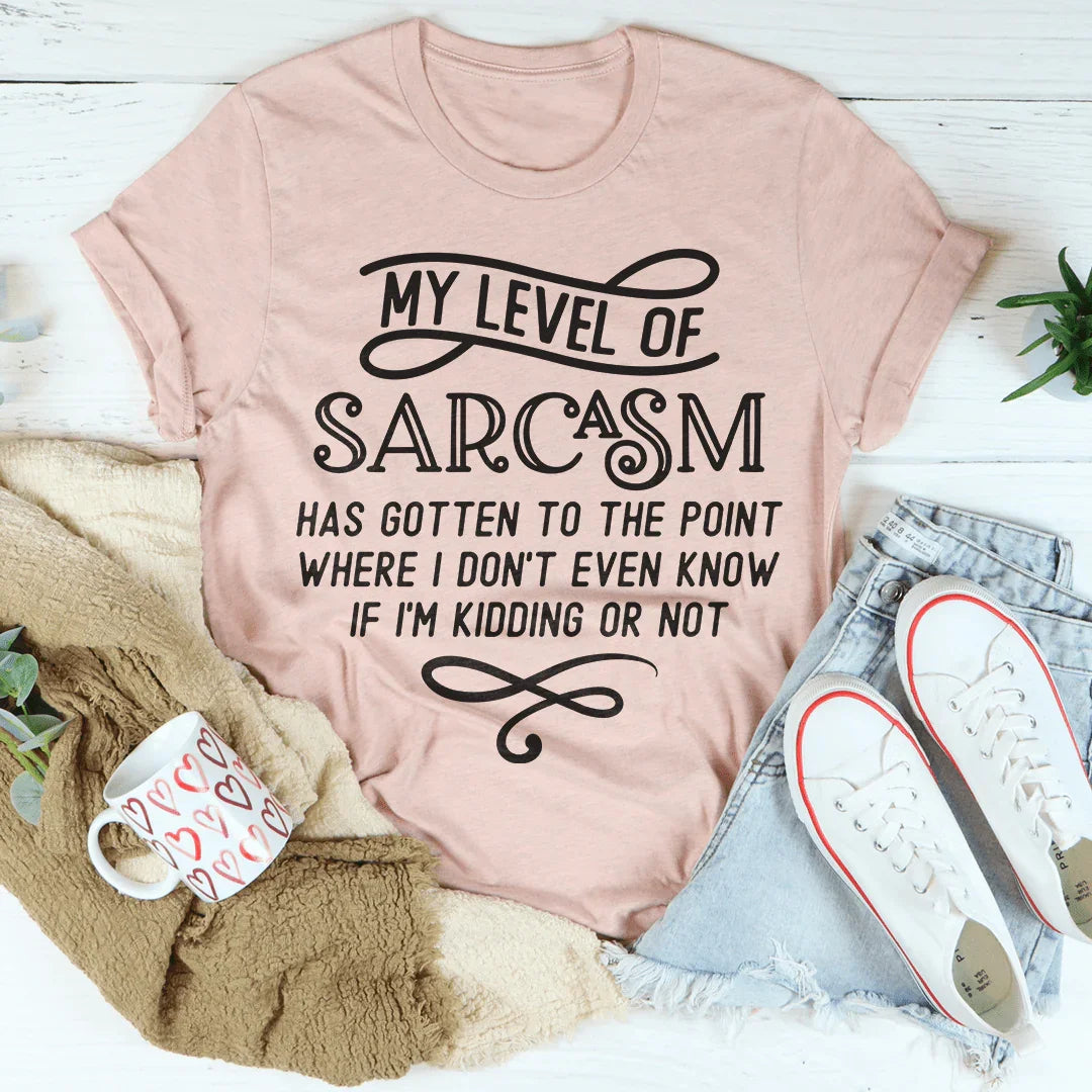 My Level Of Sarcasm Tee Peachy Sunday