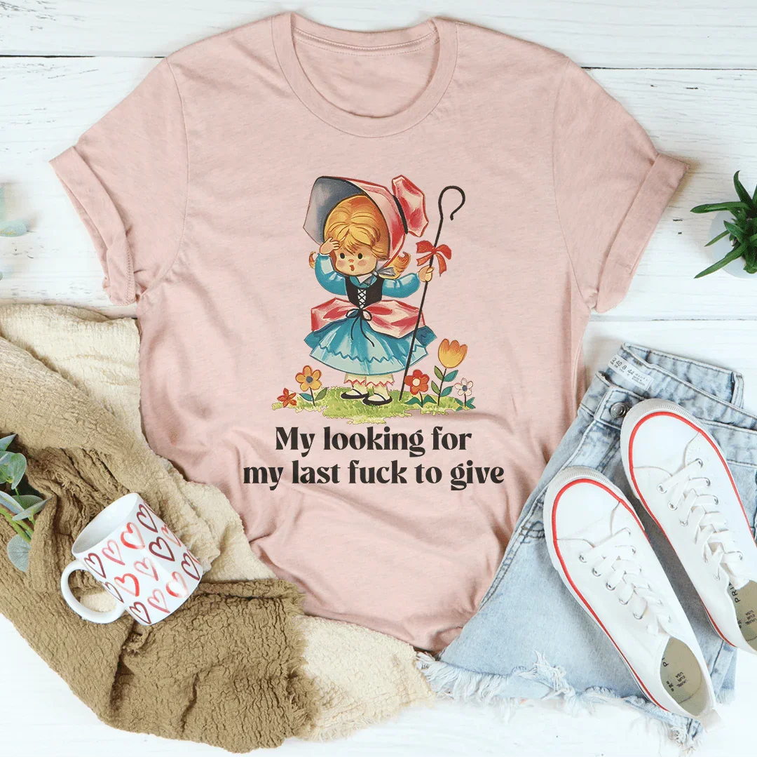 My Looking For My Last F-ck To Give Tee Peachy Sunday