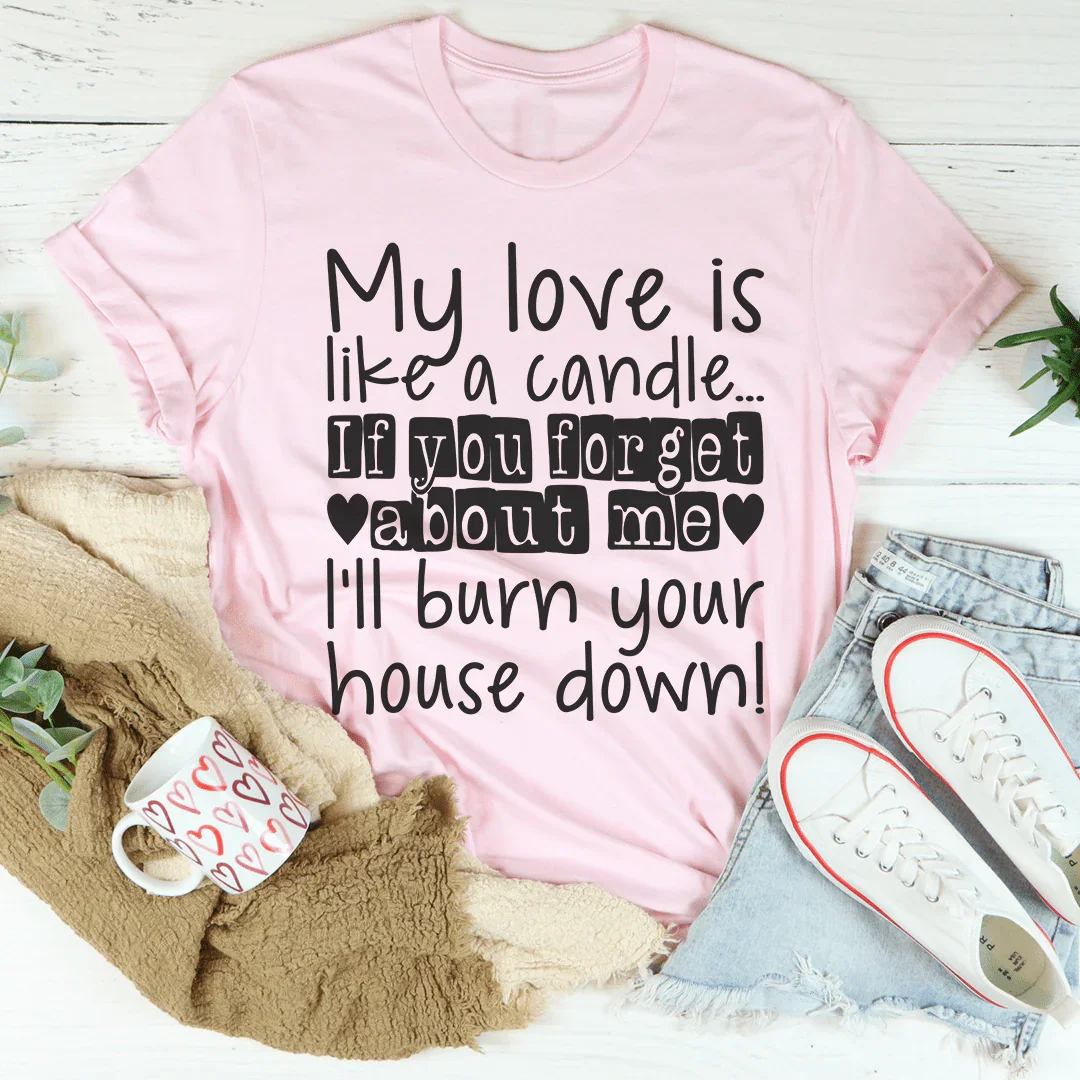 My Love Is Like A Candle Tee - SJB-DIAMOND ELITES
