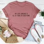 My Love Language Is All Of Them Do Everything Tee Peachy Sunday