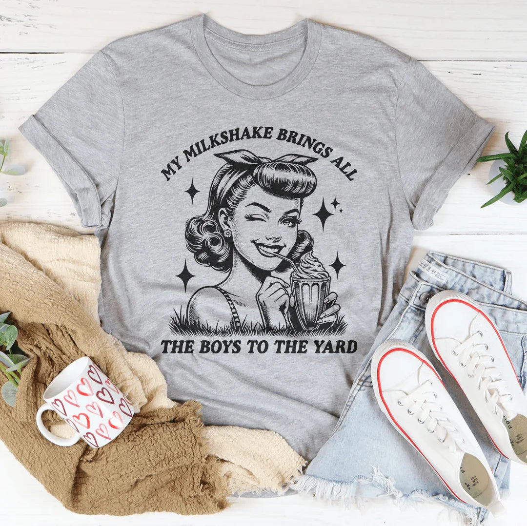My Milkshake Brings All The Boys To The Yard Tee Peachy Sunday