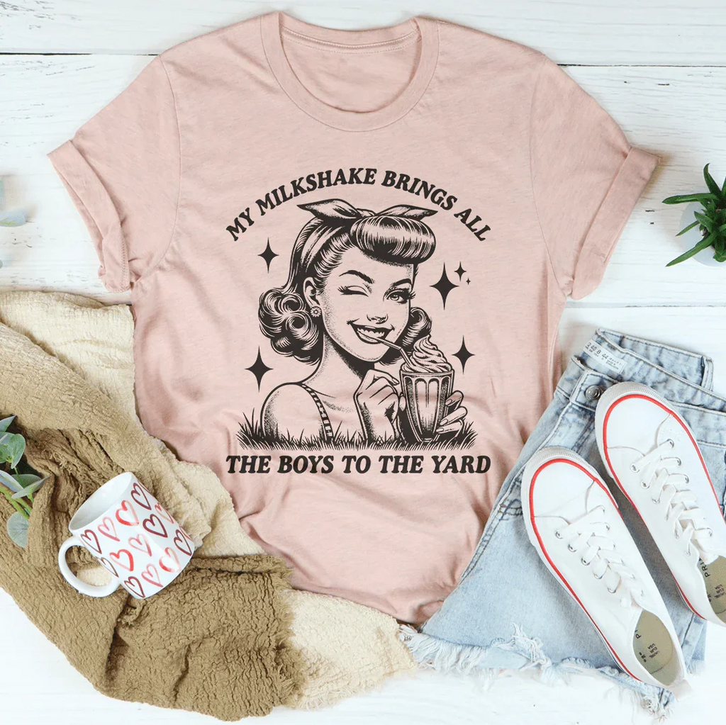 My Milkshake Brings All The Boys To The Yard Tee Peachy Sunday