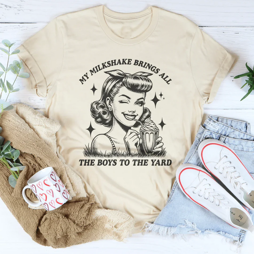 My Milkshake Brings All The Boys To The Yard Tee Peachy Sunday
