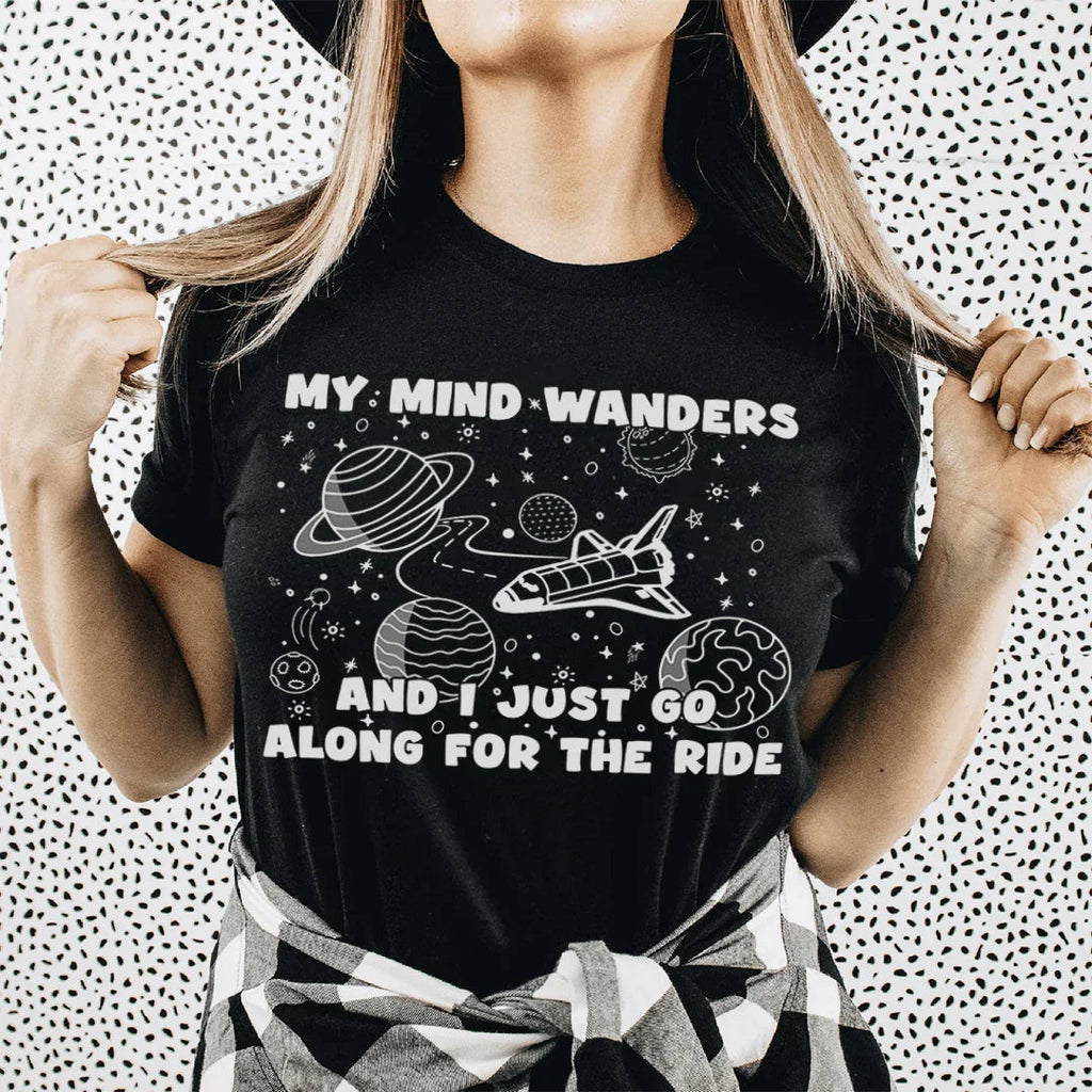 My Mind Wanders And I Just Go Along For The Ride Tee Peachy Sunday