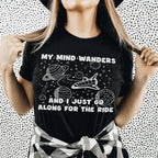 My Mind Wanders And I Just Go Along For The Ride Tee Peachy Sunday