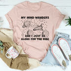 My Mind Wanders And I Just Go Along For The Ride Tee Peachy Sunday