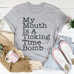 My Mouth Is A Ticking Time Bomb Tee Peachy Sunday