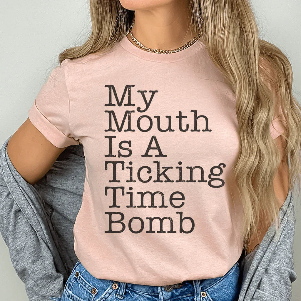My Mouth Is A Ticking Time Bomb Tee Peachy Sunday