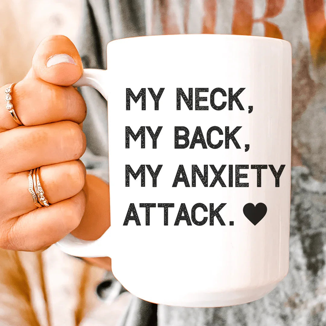 My Neck My Back My Anxiety Attack Ceramic Mug 15 oz Peachy Sunday