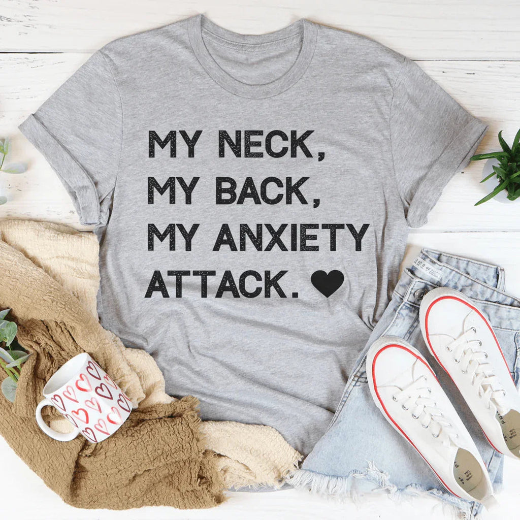 My Neck My Back My Anxiety Attack Tee Peachy Sunday
